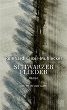 Kaiser-Mühlecker, Reinhard Kaiser-Mühlecker - Schwarzer Flieder