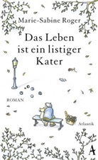 Marie-Sabine Roger - Das Leben ist ein listiger Kater