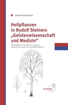 Gerbert Grohmann - Heilpflanzen in Rudolf Steiners Geisteswissenschaft und Medizin