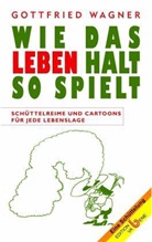 Gottfried Wagner - Wie das Leben halt so spielt