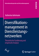 Katherina Gehrmann - Diversifikationsmanagement in Dienstleistungsnetzwerken