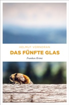 Helmut Vorndran - Das fünfte Glas