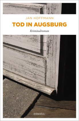 Jan Hoffmann - Tod in Augsburg