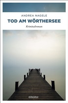 Andrea Nagele - Tod am Wörthersee