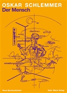 Heimo Kuchling, Oskar Schlemmer - Der Mensch