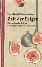 Abado, Marwan Abado, Rahe, Viol Raheb, Viola Raheb, Linda Wolfsgruber - Zeit der Feigen
