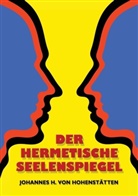 Johannes H von Hohenstätten, Johannes H. von Hohenstätten, Christo Uiberreiter Verlag, Christof Uiberreiter Verlag - Der hermetische Seelenspiegel
