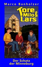 Marco Banholzer - Tore, Milo & Lars - Der Schatz der Minneburg