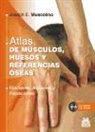 Joseph E. Muscolino - Atlas de músculos, huesos y referencias óseas : fijaciones, acciones y palpaciones