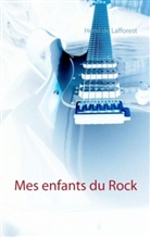 Henri de Lafforest, Henri de Lafforest - Mes enfants du Rock