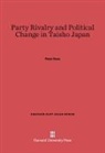 Peter Duus, Duus Peter - Party Rivalry and Political Change in Taisho Japan