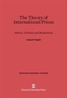 James W. Angell, James W Angell - The Theory of International Prices