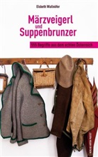 E Wallnoeffer, Elsbeth Wallnöfer - Maerzveigerl Und Suppenbrunzer