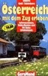 Ronald Gohl, Markus Inderst, Hans-Bernhard Schönborn - Österreich mit dem Zug erleben