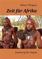 Robert Pfrogner - Zeit für Afrika