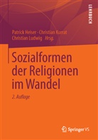 Patric Heiser, Patrick Heiser, Christian Kurrat, Ludwig, Ludwig, Christian Ludwig - Sozialformen der Religionen im Wandel