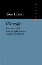 Tom Holert, Harald Falckenberg, Dirk Luckow, Peter Weibel - Übergriffe