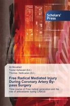 Ali Movahed, Teste Ashavaid, Tester Ashavaid, Netticadan, Netticadan, Thomas Netticadan - Free Radical Mediated Injury During Coronary Artery By-pass Surgery