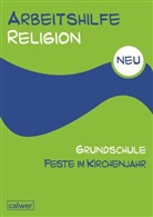 HAUSE, Uw Hauser, Uwe Hauser, Herman, Hermann, Hermann... - Arbeitshilfe Religion Grundschule, Neu: Arbeitshilfe Religion Grundschule Feste im Kirchenjahr