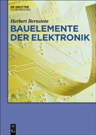 Herbert Bernstein - Bauelemente der Elektronik