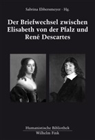 Sabrina Ebbersmeyer, Sabrina Ebbersmeyer, Eckhar Kessler, Eckhard Keßler, Eckhard Kessler u a, Marti Mulsow... - Der Briefwechsel zwischen Elisabeth von der Pfalz und René Descartes