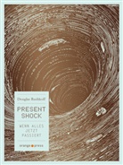 Douglas Rushkoff, Andy Hahnemann, Gesine Schröder - Present Shock