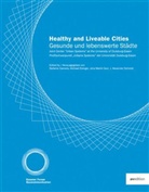 Caener, Stefanie Caeners, Eisinge, Michael Eisinger, Jens Gurr, Jens Martin Gurr... - Gesunde und lebenswerte Städte. Healthy and Liveable Cities