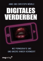 Anne Sophi Wöhrle, Anne Sophie Wöhrle, Christoph Wöhrle, Christoph und Anne Sophie Wöhrle - Digitales Verderben