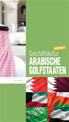 Zeina Matar - Geschäftskultur Arabische Golfstaaten kompakt