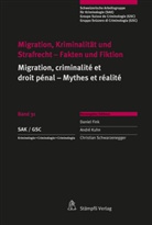 Daniel Fink, André Kuhn, Christian Schwarzenegger, Andr Kuhn, André Kuhn, Christian Schwarzenegger - Migration, Kriminalität und Strafrecht - Fakten und Fiktion Migration, criminalité et droit pénal - Mythes et réalité