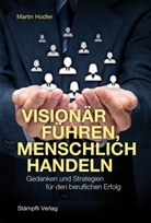 Martin Hodler - Visionär führen, menschlich handeln