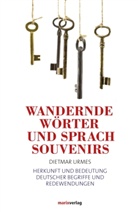 Dietmar Urmes - Wandernde Wörter und Sprachsouvenirs