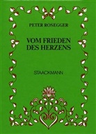 Peter Rosegger - Vom Frieden des Herzens