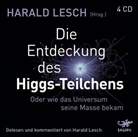Harald Lesch, Harald Lesch - Die Entdeckung des Higgs-Teilchens, Audio-CD (Hörbuch)