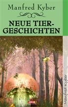 Manfred Kyber - Das Land der Verheißung & Neue Tiergeschichten
