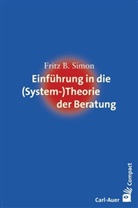 Fritz B Simon, Fritz B. Simon - Einführung in die (System-) Theorie der Beratung