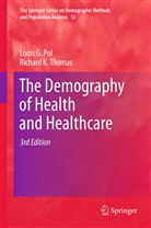 Louis Pol, Louis G Pol, Louis G. Pol, Richard K Thomas, Richard K. Thomas - The Demography of Health and Healthcare