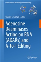 Charle E Samuel, Charles E Samuel, Charles E. Samuel - Adenosine Deaminases Acting on RNA (ADARs) and A-to-I Editing