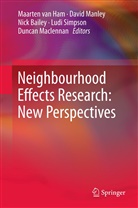 Nick Bailey, Nick Bailey et al, Maarten van Ham, Duncan Maclennan, Davi Manley, David Manley... - Neighbourhood Effects Research: New Perspectives