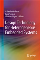 Gabriela Nicolescu, Ia O'Connor, Ian O'Connor, Christian Piguet - Design Technology for Heterogeneous Embedded Systems