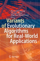 Raymond Chiong, Zbigniew Michalewicz, Thoma Weise, Thomas Weise - Variants of Evolutionary Algorithms for Real-World Applications