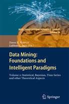 C Jain, C Jain, Daw E Holmes, Dawn E Holmes, Dawn E. Holmes, Lakhmi C Jain... - Data Mining: Foundations and Intelligent Paradigms