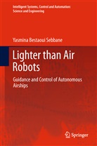 Yasmina Bestaoui Sebbane - Lighter than Air Robots