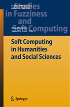 Sanz González, Sanz González, Veronica Sanz González, Rudol Seising, Rudolf Seising - Soft Computing in Humanities and Social Sciences