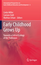 Carme Dalli, Carmen Dalli, Linda Miller, Mathias Urban - Early Childhood Grows Up