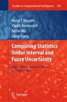 Vladi Kreinovich, Vladik Kreinovich, Hung Nguyen, Hung T Nguyen, Hung T. Nguyen, Berlin Wu... - Computing Statistics under Interval and Fuzzy Uncertainty