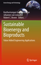 (Hans) van Leeuwen, J (Hans) van Leeuwen, Robert C. Brown, Robert C Brown, Kasthurirangan Gopalakrishnan, J. (Hans) van Leeuwen... - Sustainable Bioenergy and Bioproducts