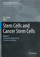 A Hayat, M A Hayat, M. A. Hayat, M.A. Hayat - Stem Cells and Cancer Stem Cells,Volume 3