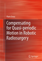 Floris Ernst - Compensating for Quasi-periodic Motion in Robotic Radiosurgery