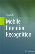 Peter Kiefer - Mobile Intention Recognition